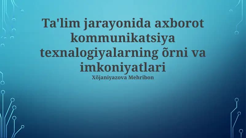 Axborot-kommunikatsiya texnologiyalari ta'limda: Kirish