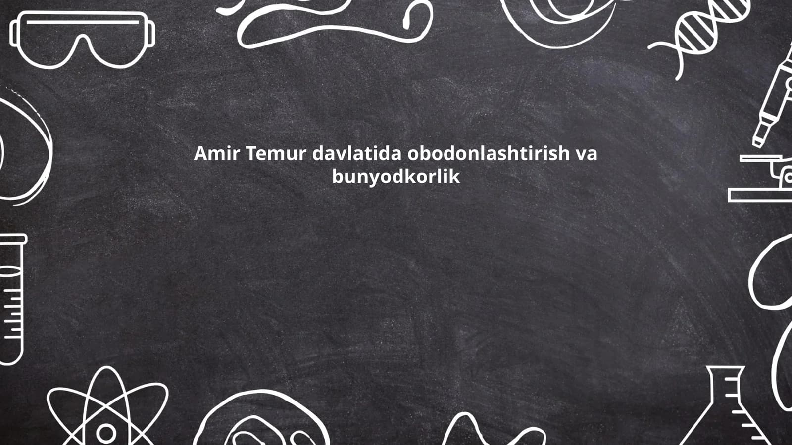 Amir Temur davlatida obodonlashtirish va bunyodkorlik