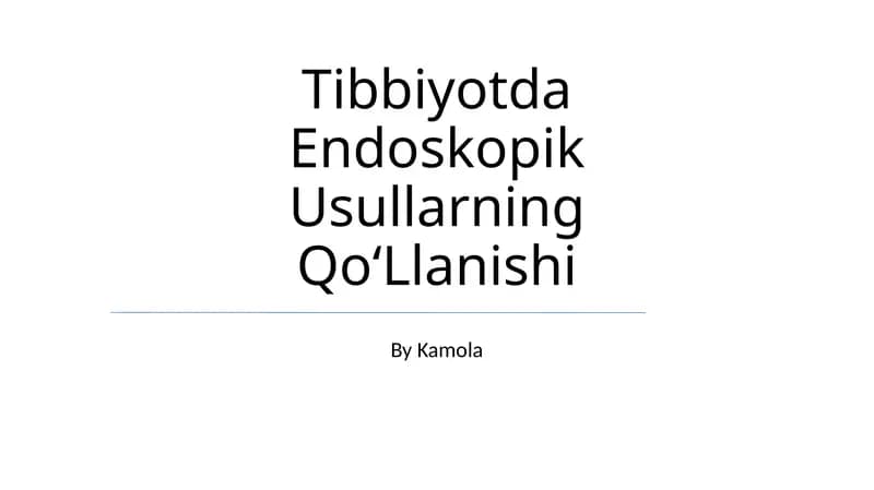 Tibbiyotda Endoskopik Usullarning Qo‘Llanishi