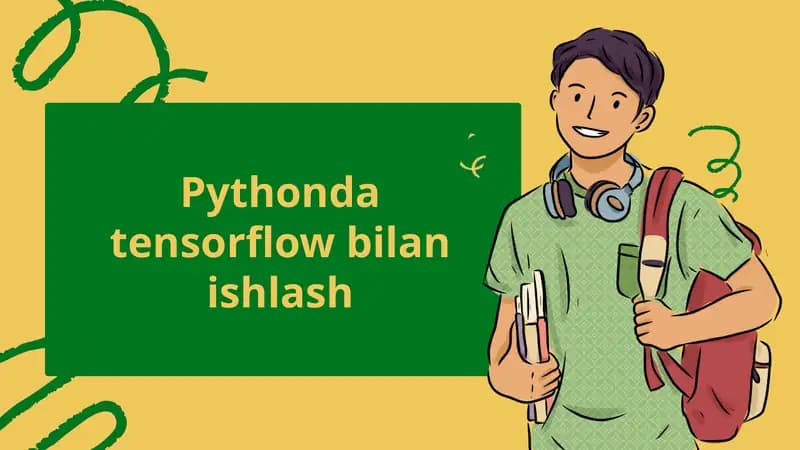 Pythonda tensorflow bilan ishlash