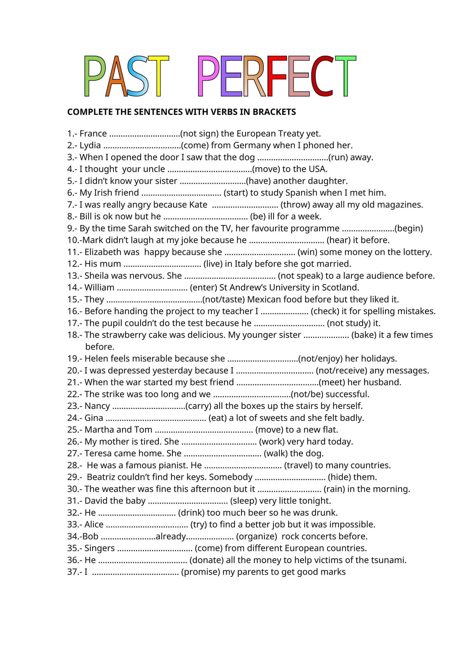 COMPLETE THE SENTENCES WITH VERBS IN BRACKETS