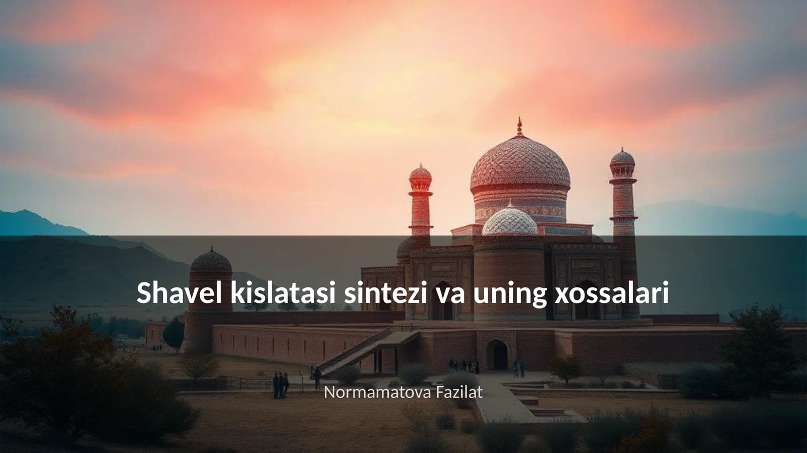Shavel kislatasi sintezi va uning xossalari
