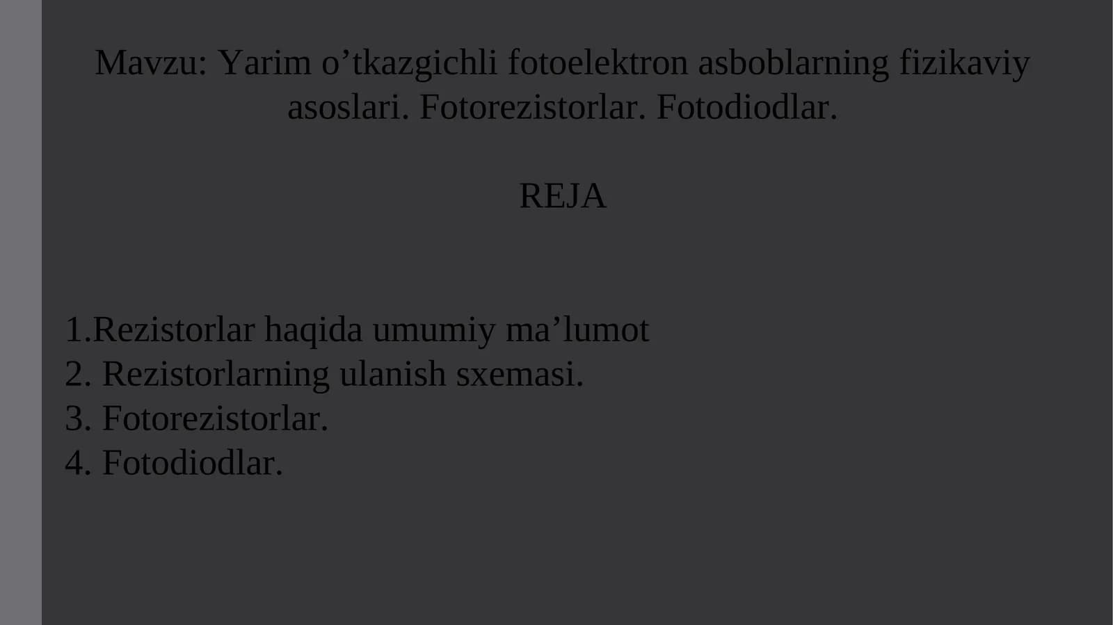 Yarim o’tkazgichli fotoelektron asboblarning fizikaviy asoslari. Fotorezistorlar. Fotodiodlar