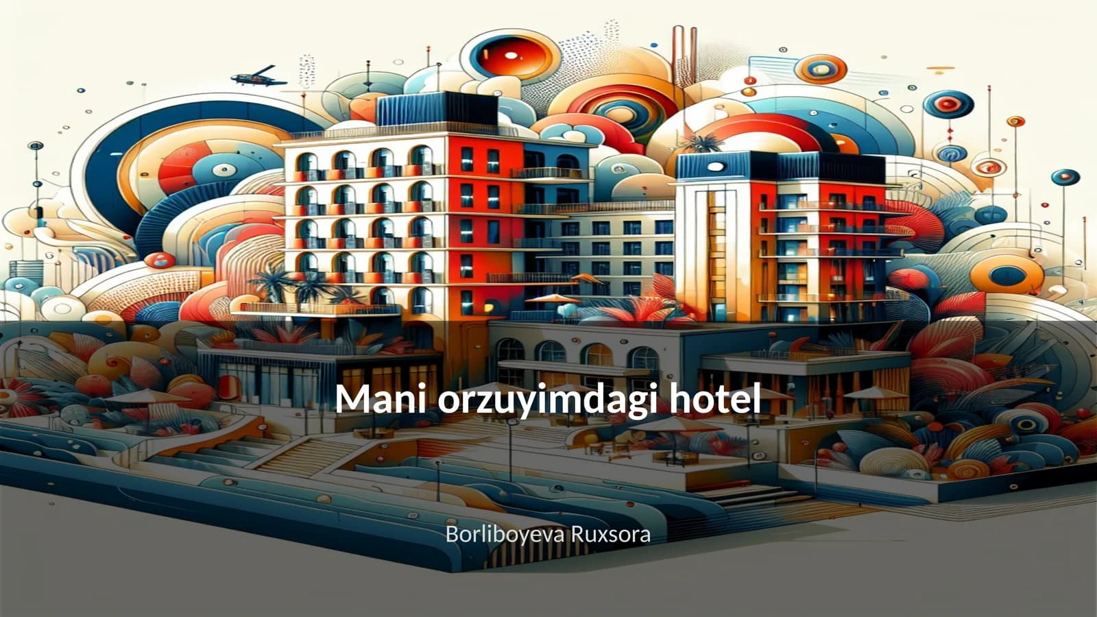 Mani orzuyimdagi hotel