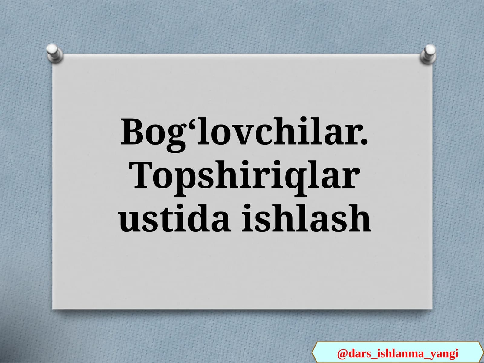 Bogʻlovchilar. Topshiriqlar ustida ishlash