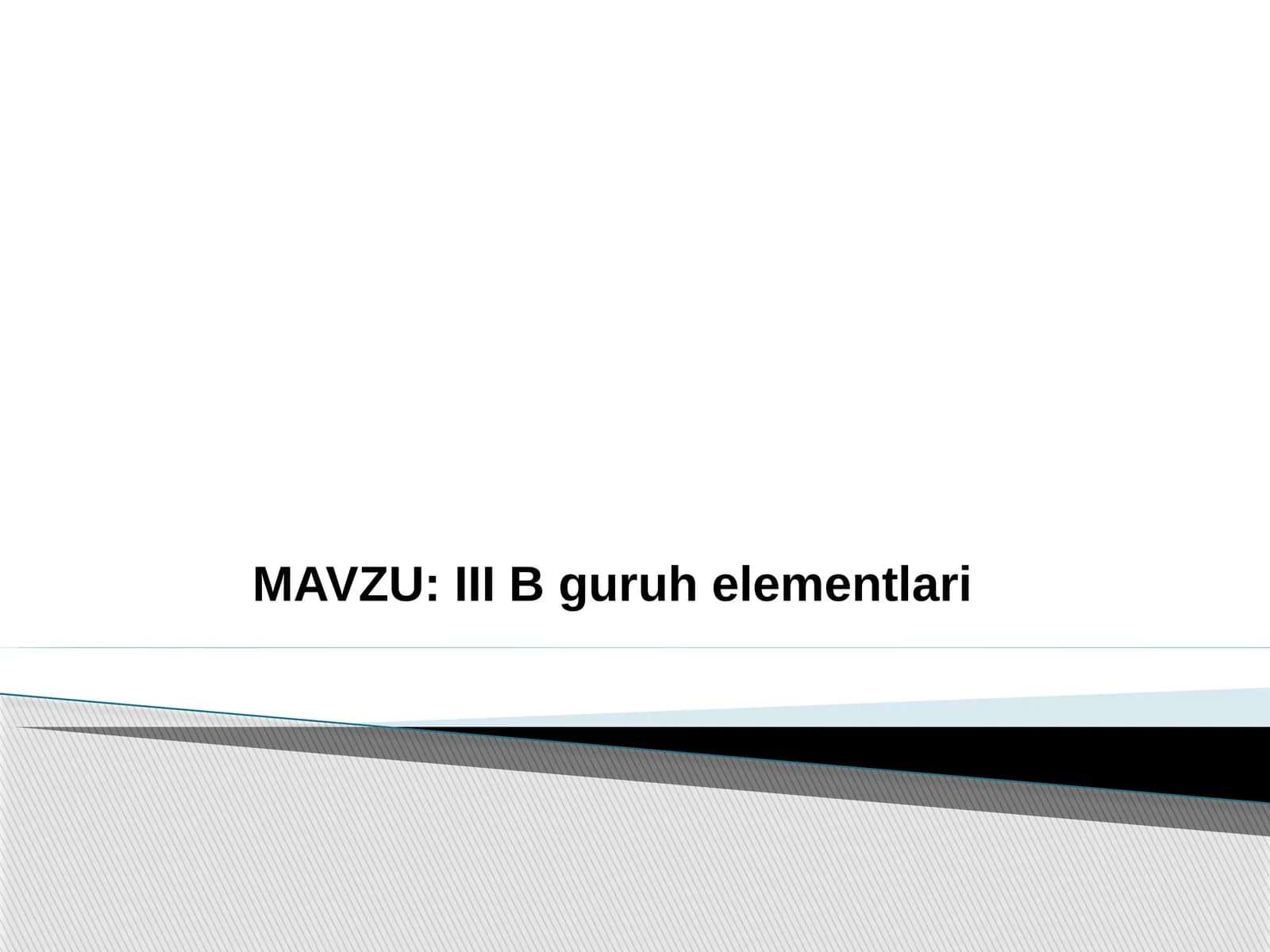 III B  guruh  elementlari