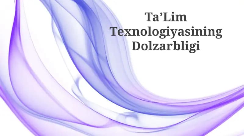 Ta’Lim Texnologiyasining Dolzarbligi