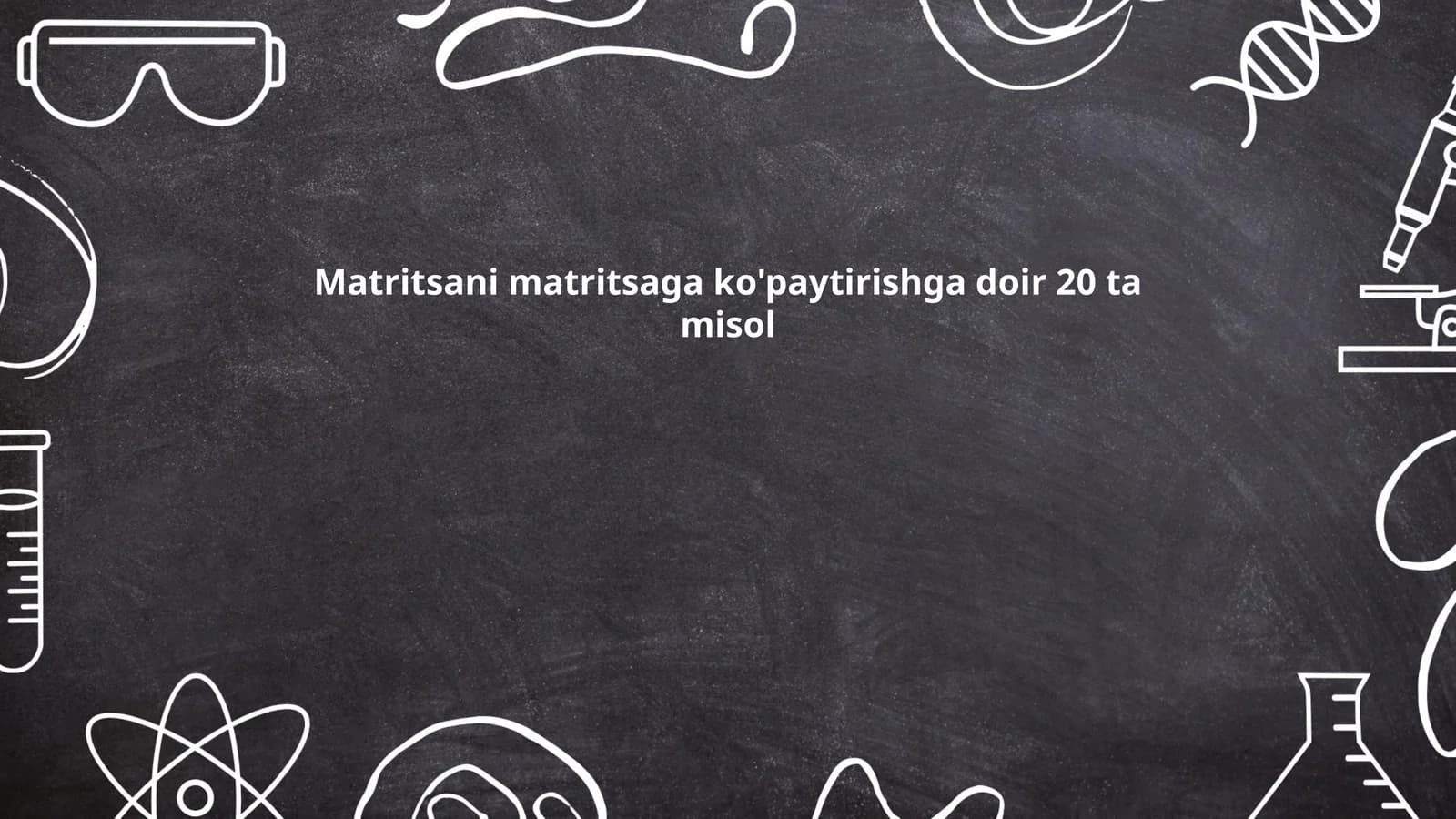 Matritsalarni ko'paytirishning asosiy qoidalari