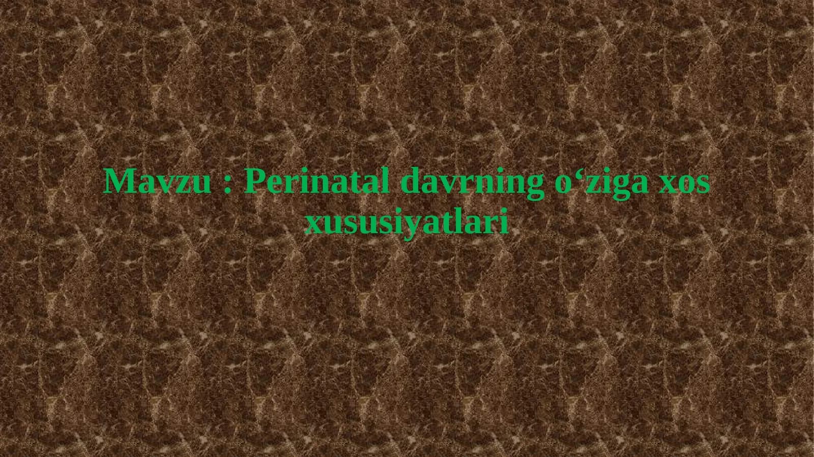 Perinatal davrning o‘ziga xos xususiyatlari