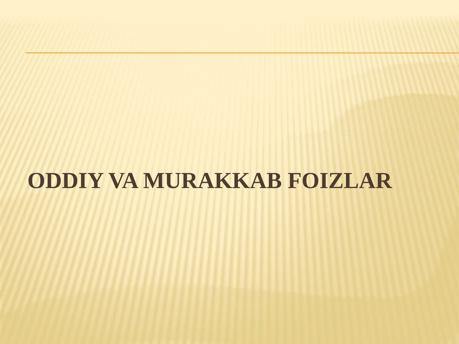 Oddiy  va  murakkab  foizlar