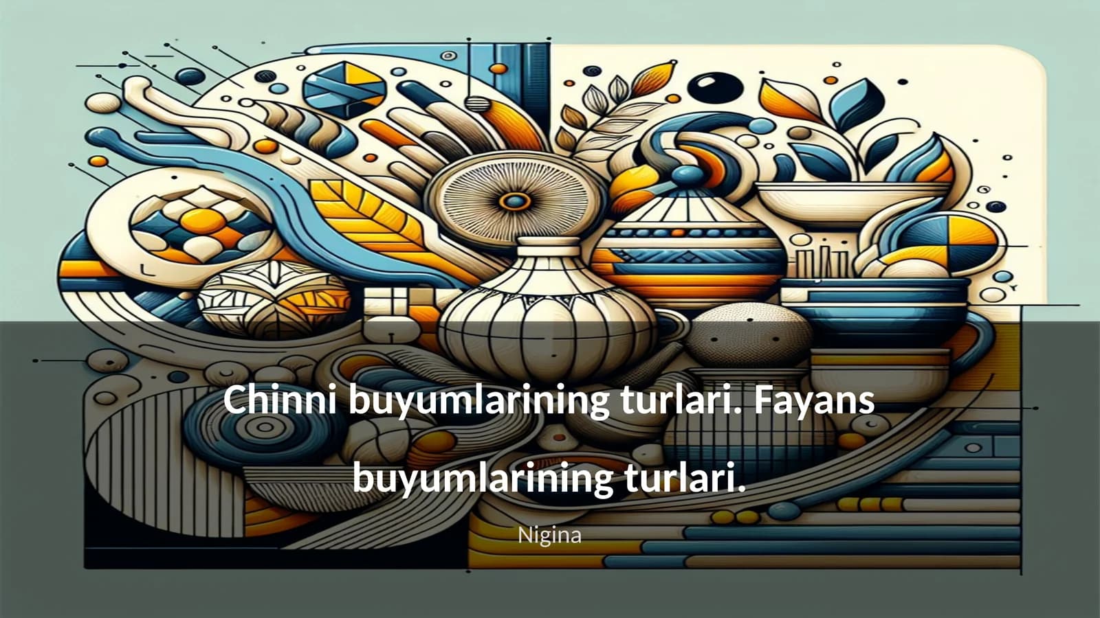 Chinni buyumlarining turlari