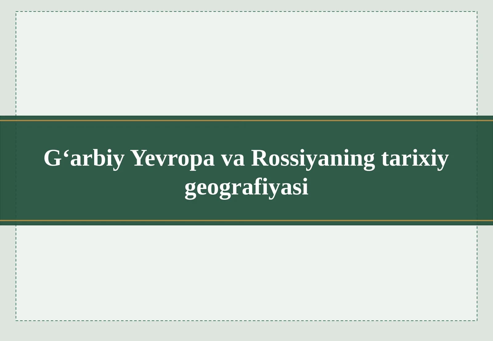 G‘arbiy Yevropa va Rossiyaning tarixiy geografiyasi