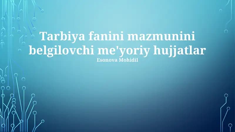 Tarbiya fanini mazmunini belgilovchi me'yoriy hujjatlar