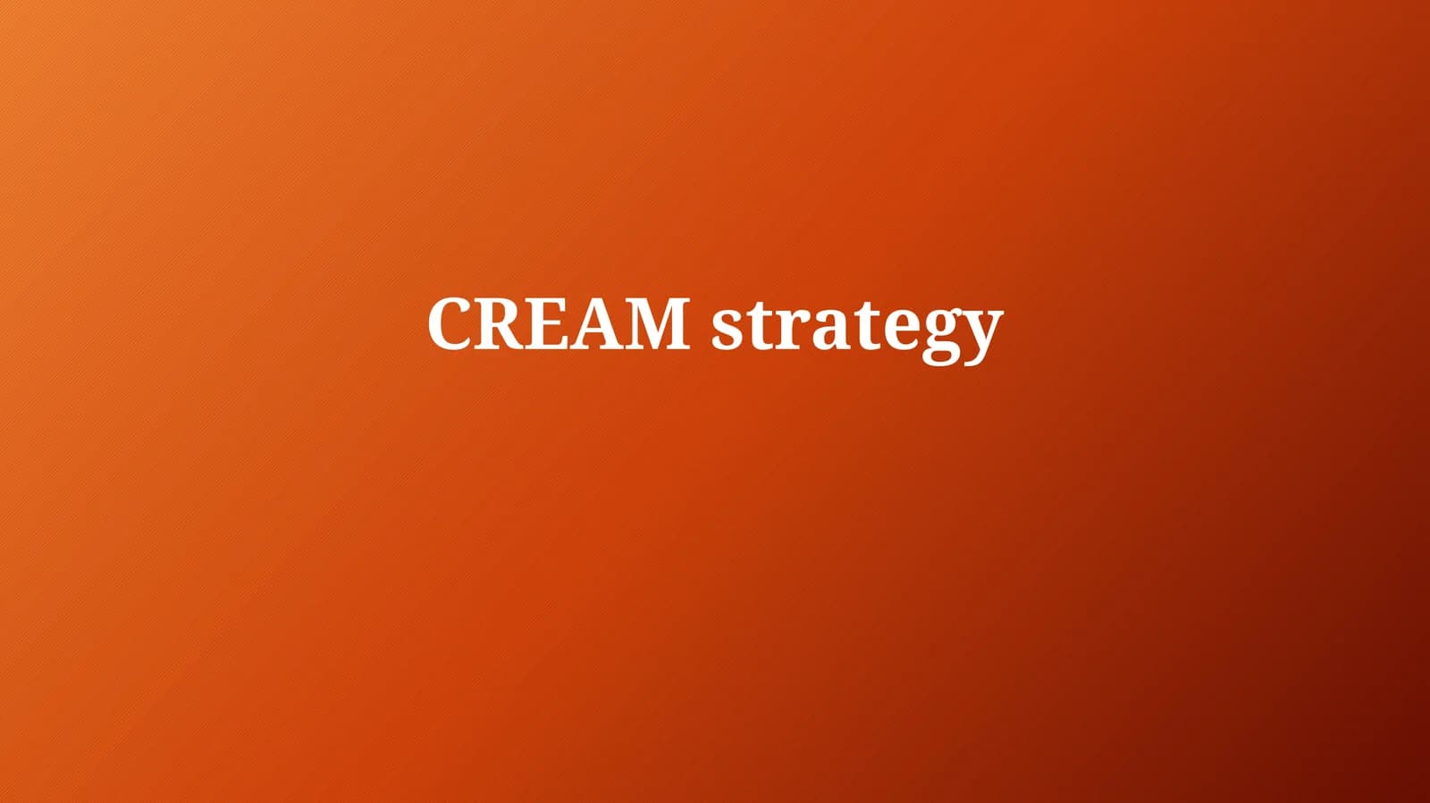 CREAMstrategy