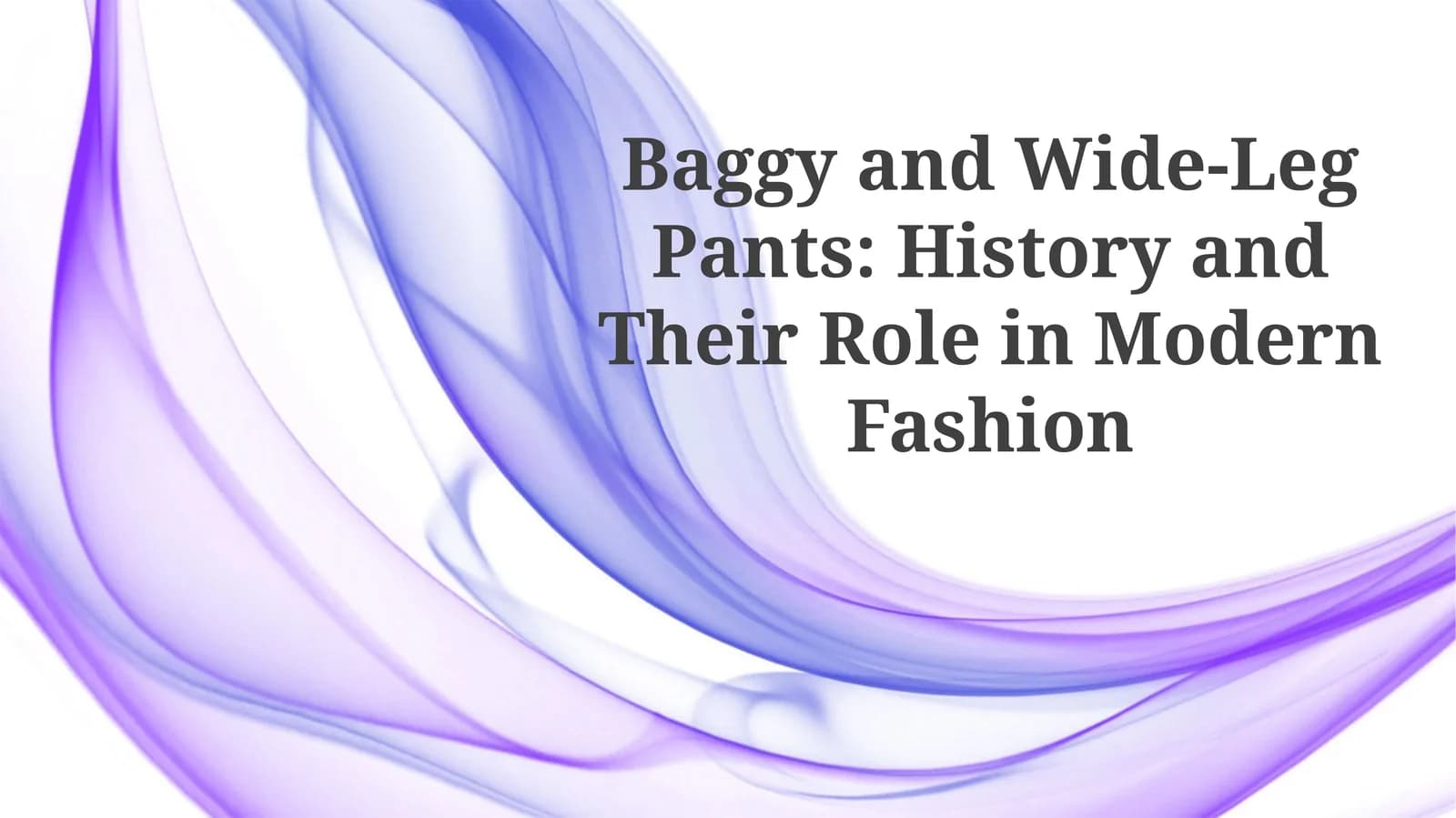 Baggy and Wide-Leg Pants