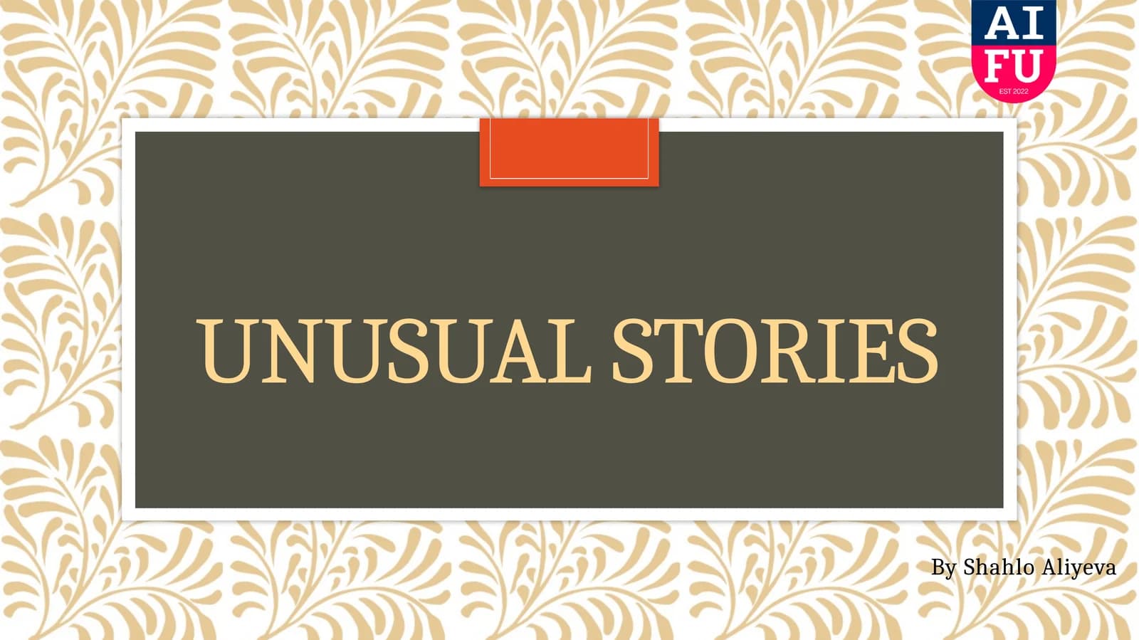 UNUSUAL STORIES