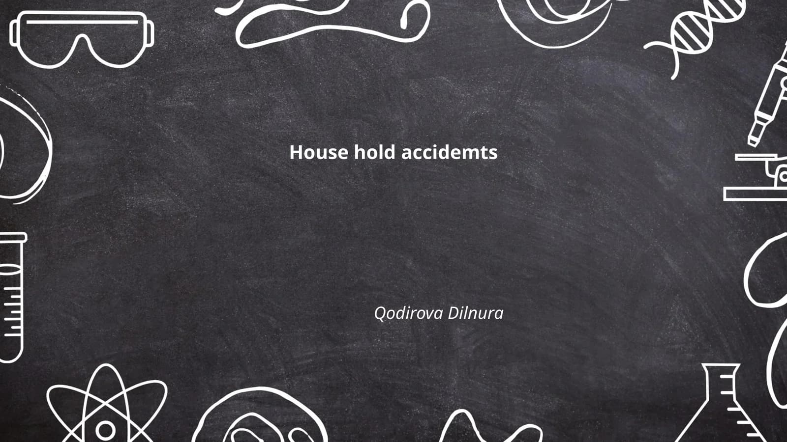 House hold accidemts