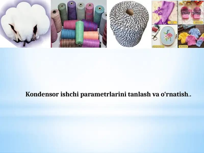 Kondensorishchi parametrlarini tanlash va o‘rnatish