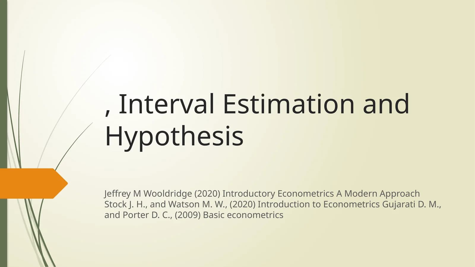 Interval Estimation and Hypothesis