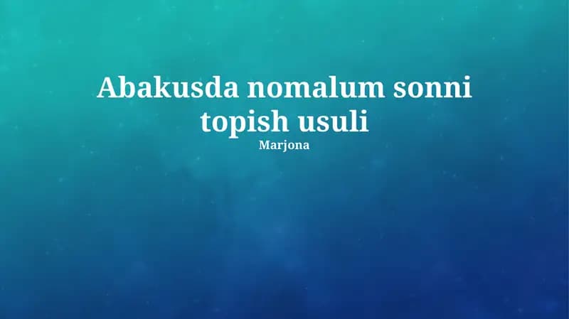 Abakdagi noma'lum sonni topish usullari