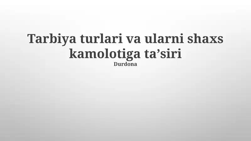 Tarbiya turlari va ularni shaxs kamolotiga taʼsiri