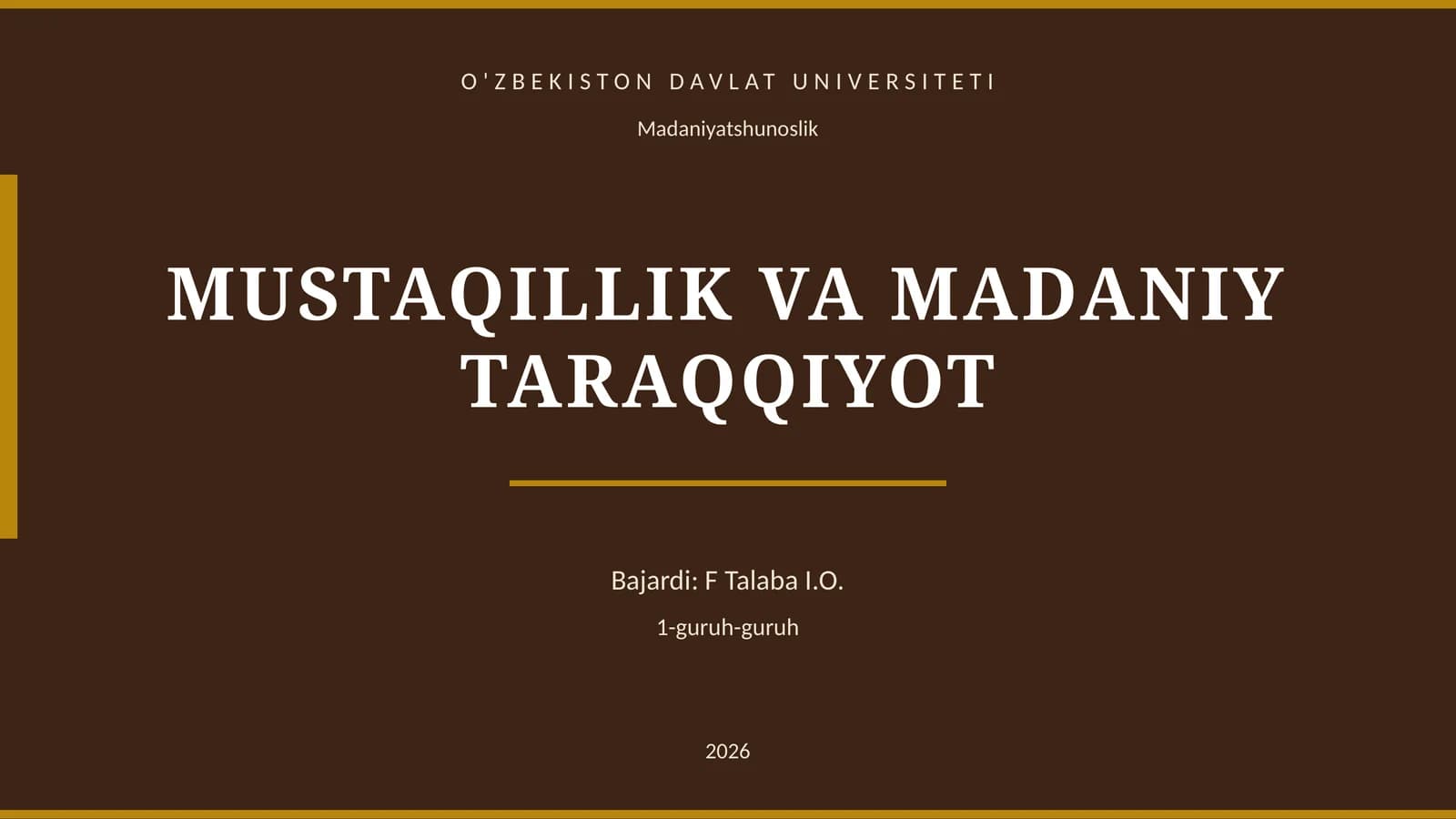 MUSTAQILLIK VA MADANIY TARAQQIYOT