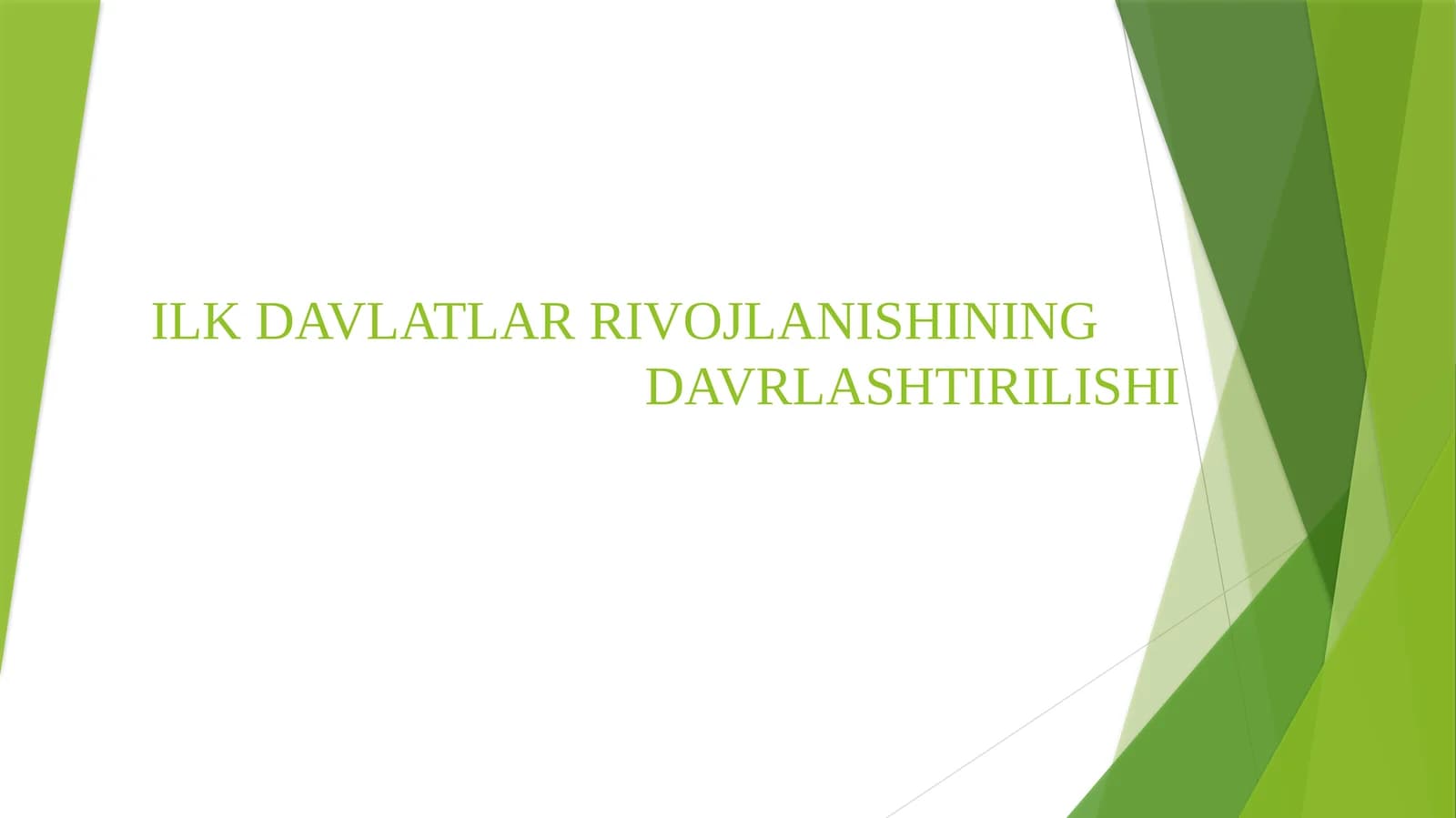 [ILK DAVLATLAR RIVOJLANISHINING DAVRLASHTIRILISHI]
