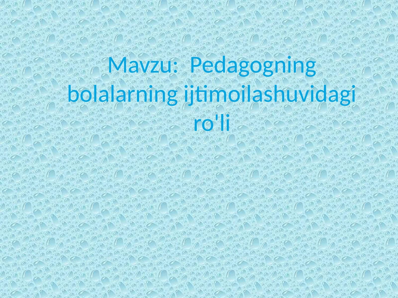 Pedagogning bolalarning ijtimoi lashuvi dagi ro'li