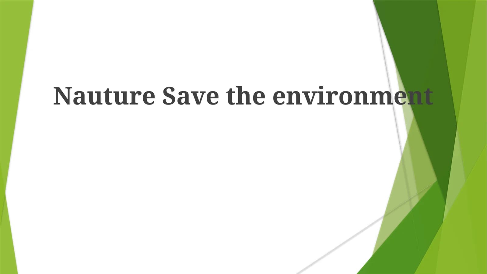NatureSave the environment