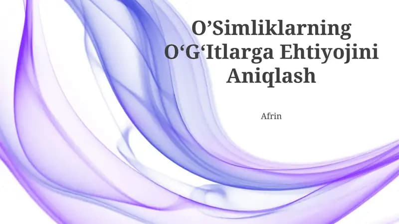 OʼSimliklarning OʻGʻItlarga Ehtiyojini Aniqlash