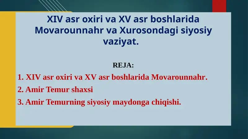 XIV asr oxiri va XV asr boshlarida Movarounnahr va Xurosondagi siyosiy vaziyat.