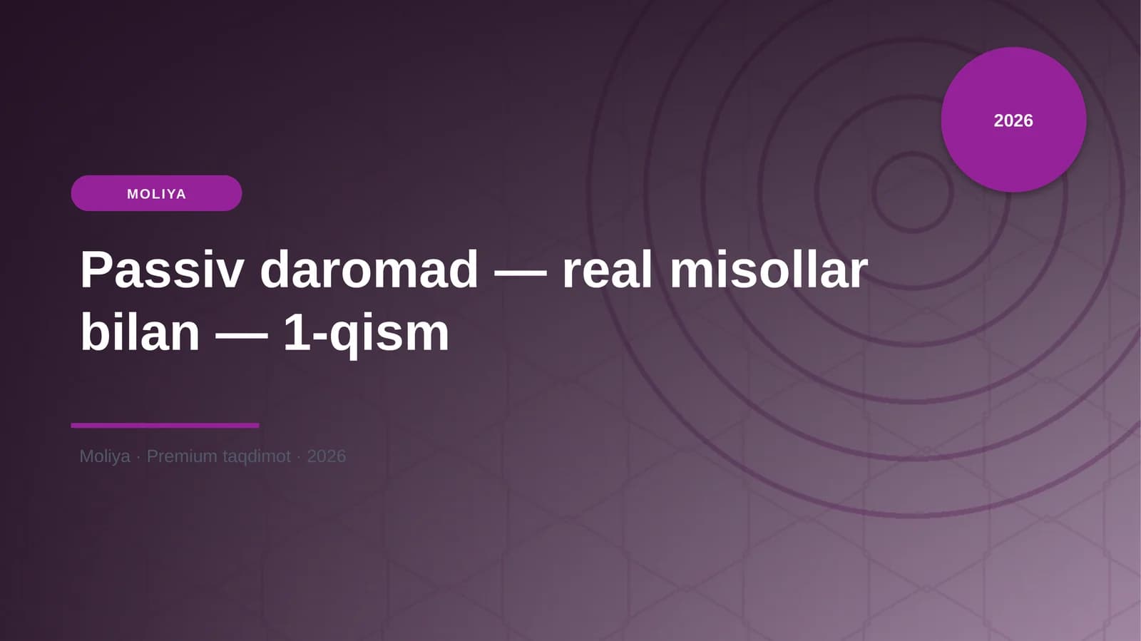 Passiv daromad — real misollar bilan — 1-qism