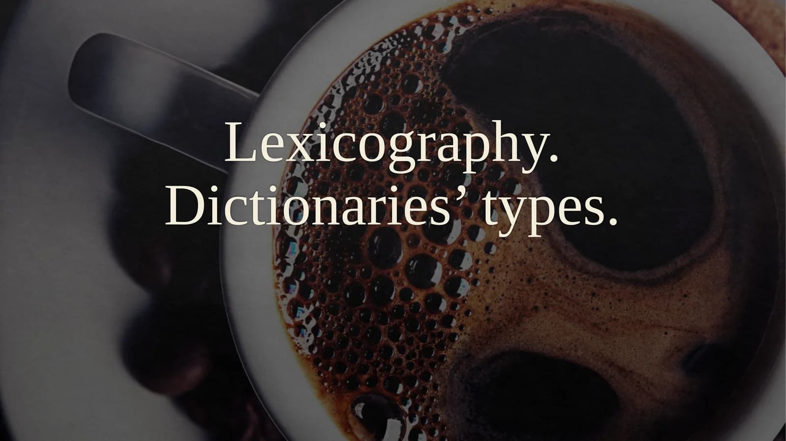Lexicography. Dictionaries’ types