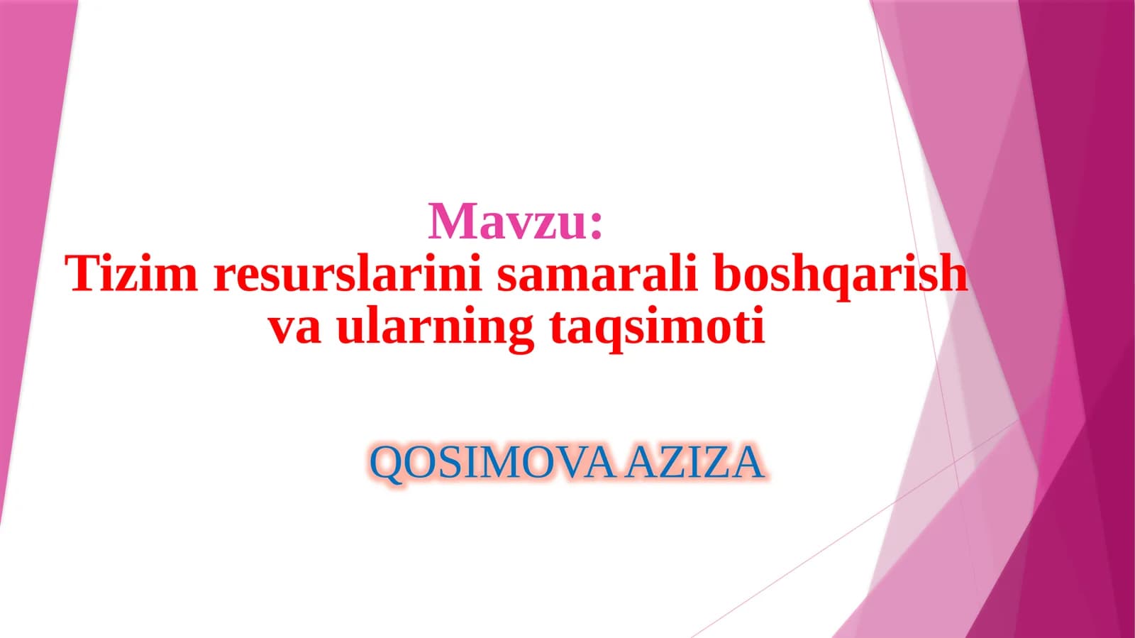 Tizimresurslarini samarali boshqarish va ularning taqsimoti