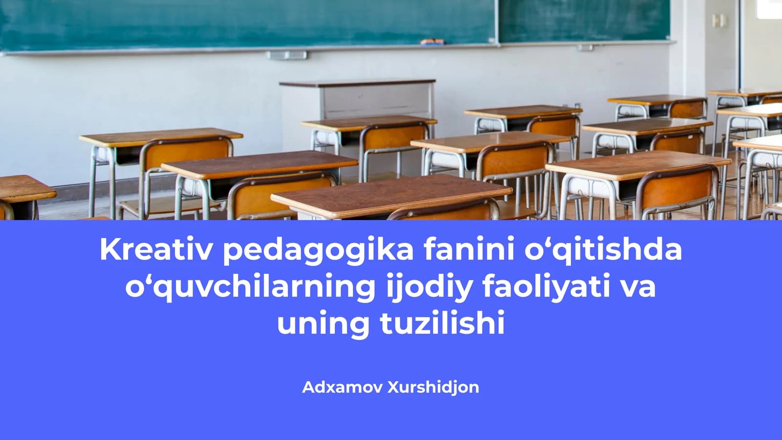 Kreativ pedagogika fanini o‘qitishda o‘quvchilarning ijodiy faoliyati va uning tuzilishi