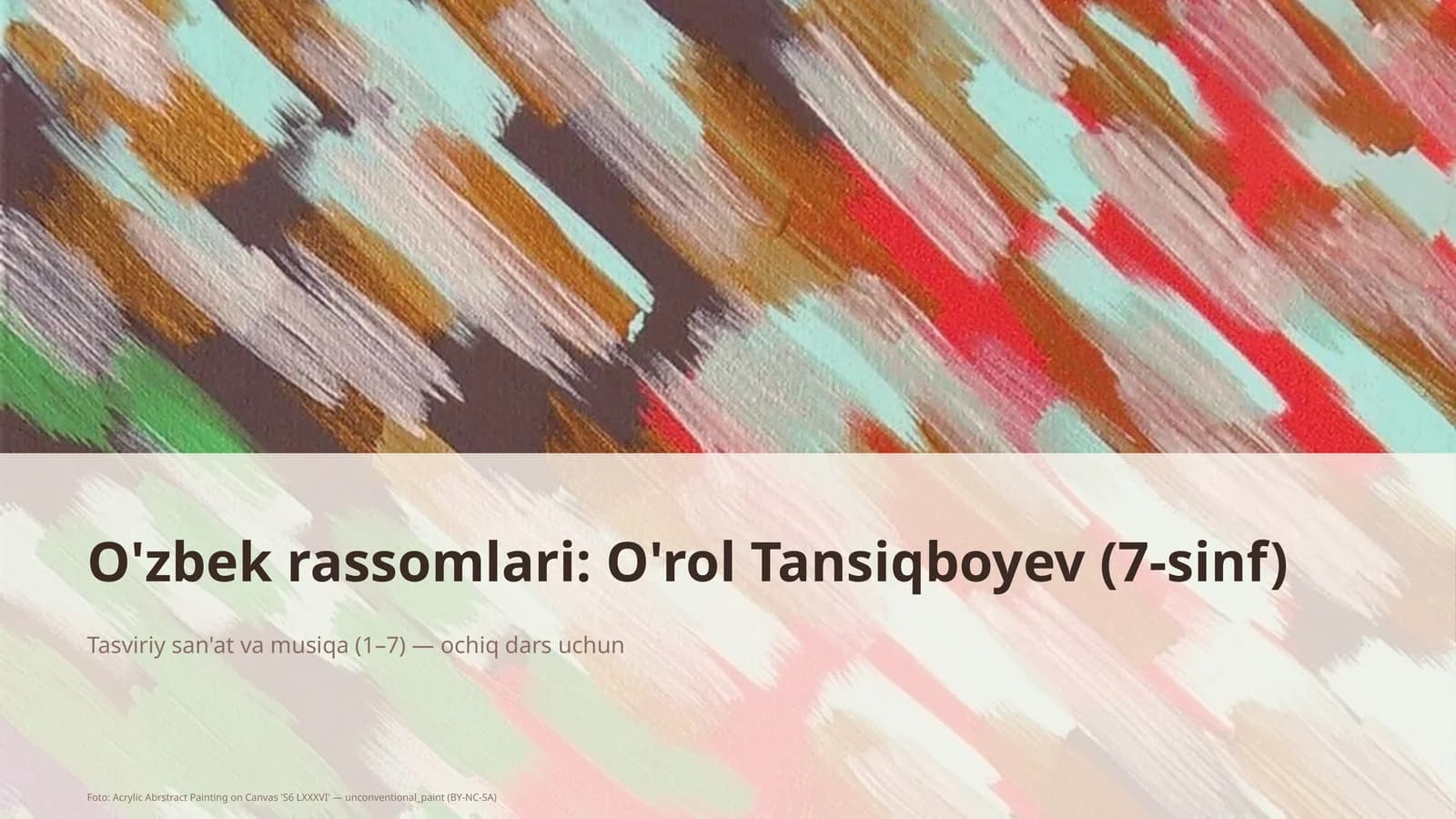 O'zbek rassomlari: O'rol Tansiqboyev (7-sinf)