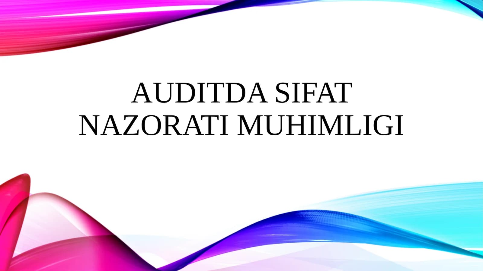 Auditda sifat nazorati muhimligi
