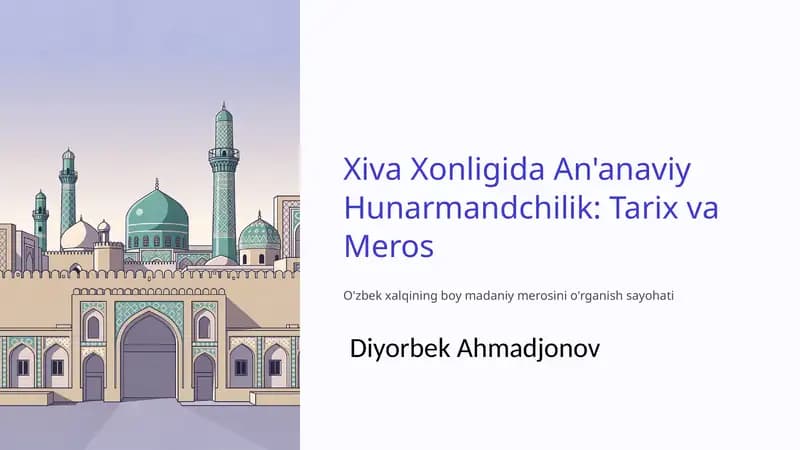 Xiva Xonligida An'anaviy Hunarmandchilik: Tarix va Meros