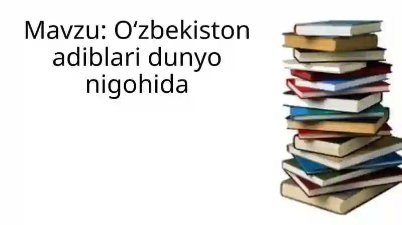 O‘zbekiston adiblari dunyo nigohida