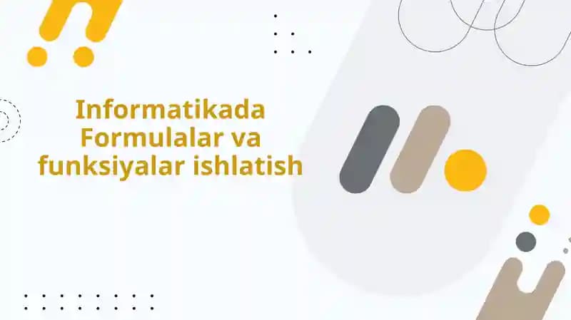 Informatikada Formulalar va funksiyalar ishlatish