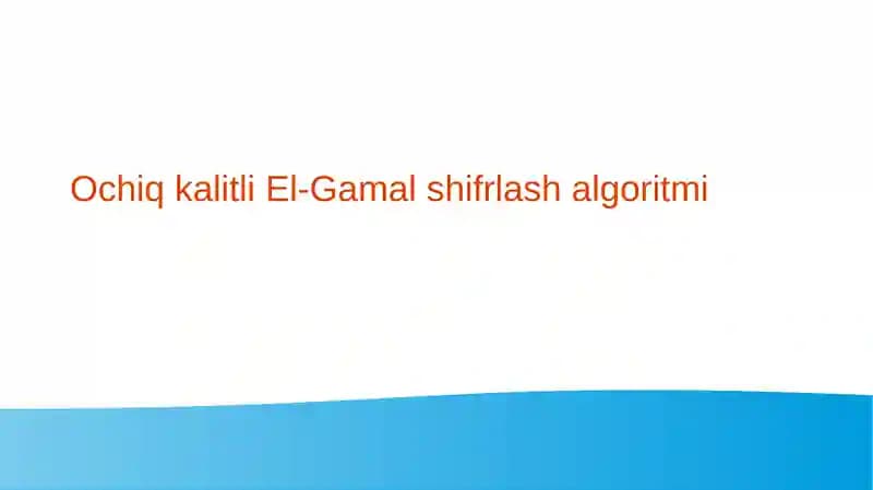 El-Gamal shifrlash algoritmi