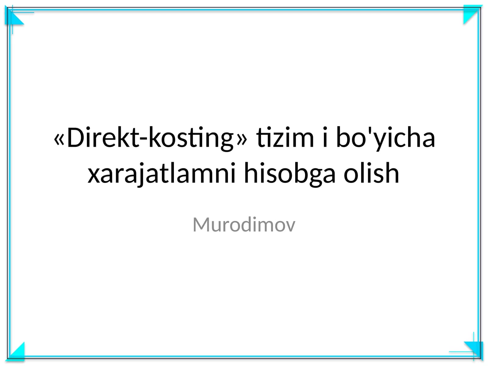 «Direkt-kosting» tizim i bo'yicha xarajatlamni hisobga olish