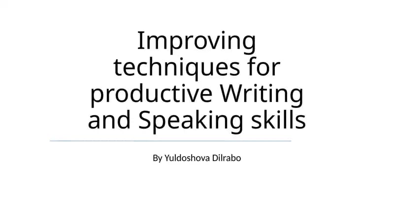 Improving techniques for productive Writing and Speaking skills