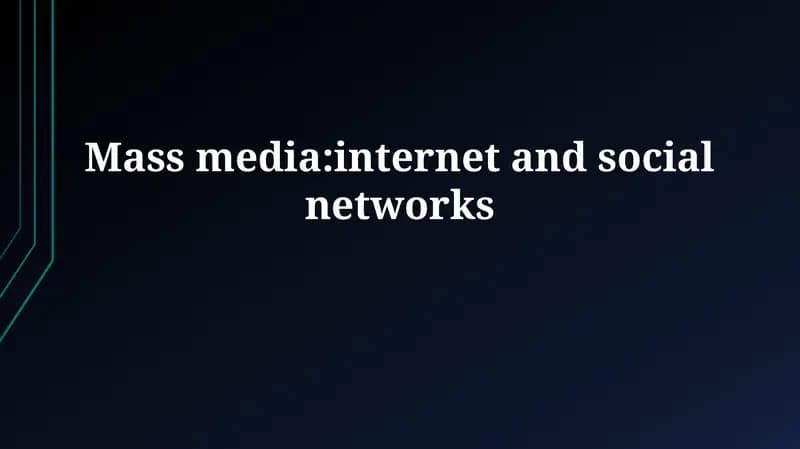 Mass media:internet and social networks