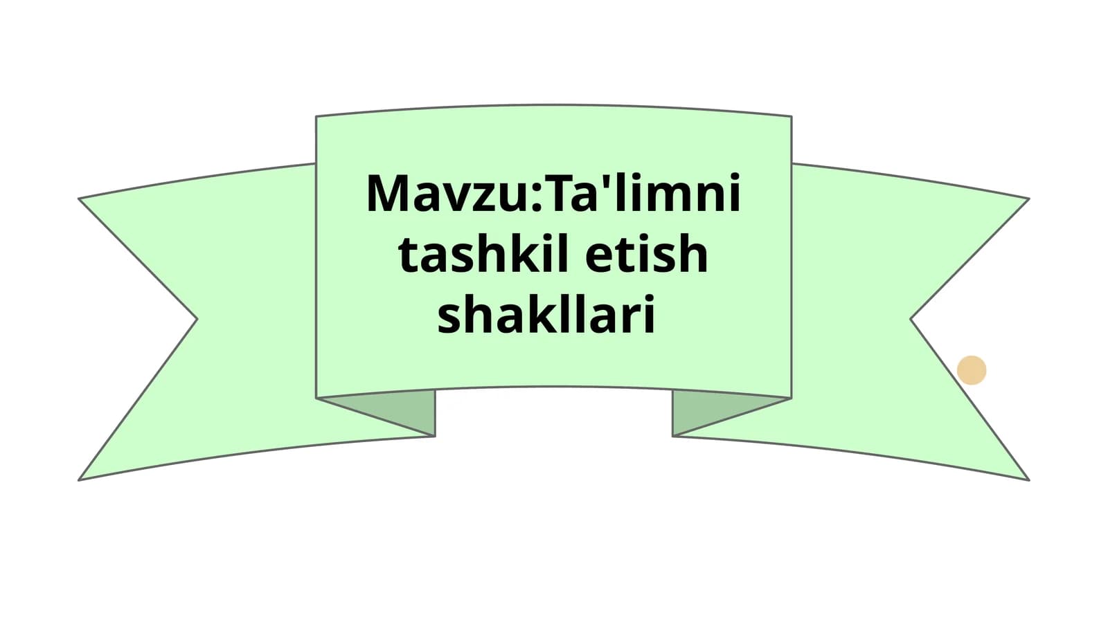 Ta'limni tashkil etish shakllari
