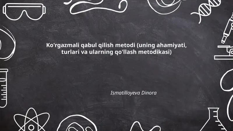 Ko'rgazmali qabul qilish metodi (uning ahamiyati, turlari va ularning qo'llash metodikasi)