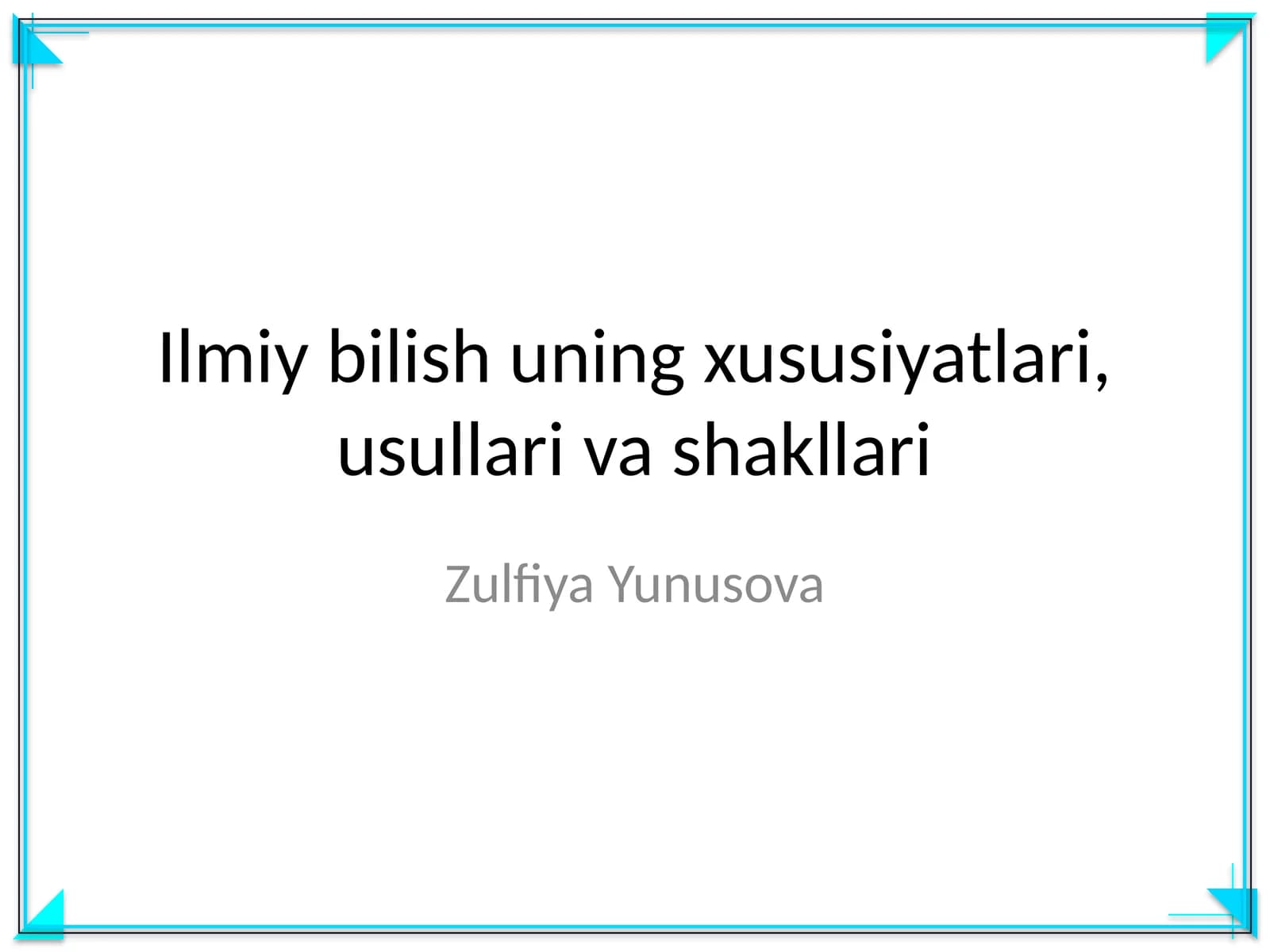 Ilmiy bilish uning xususiyatlari, usullari va shakllari