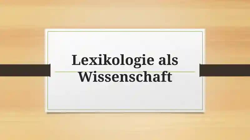 Lexikologie als Wissenschaft