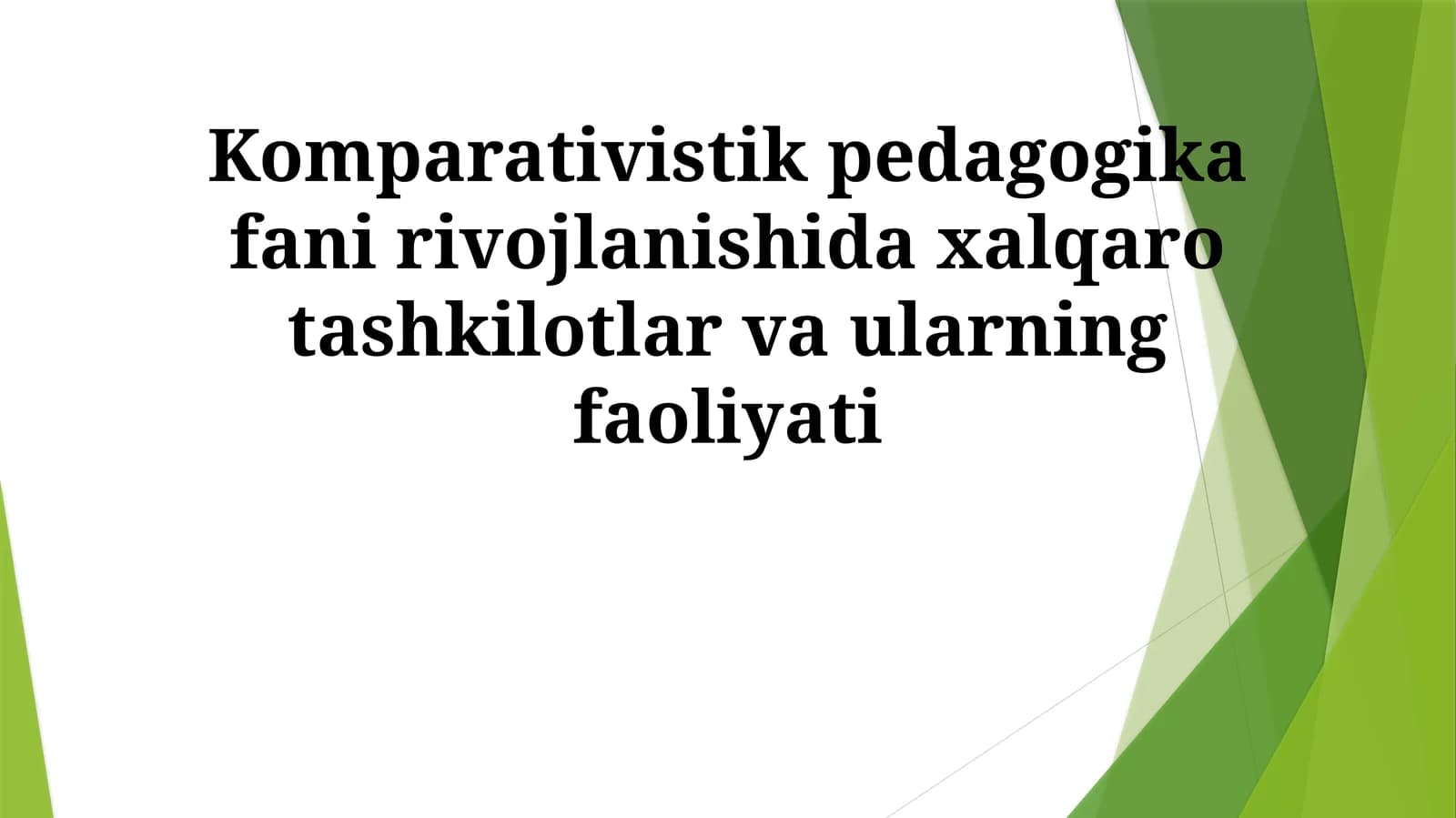 Komparativistik pedagogika fani rivojlanishida xalqaro tashkilotlar va ularning faoliyati