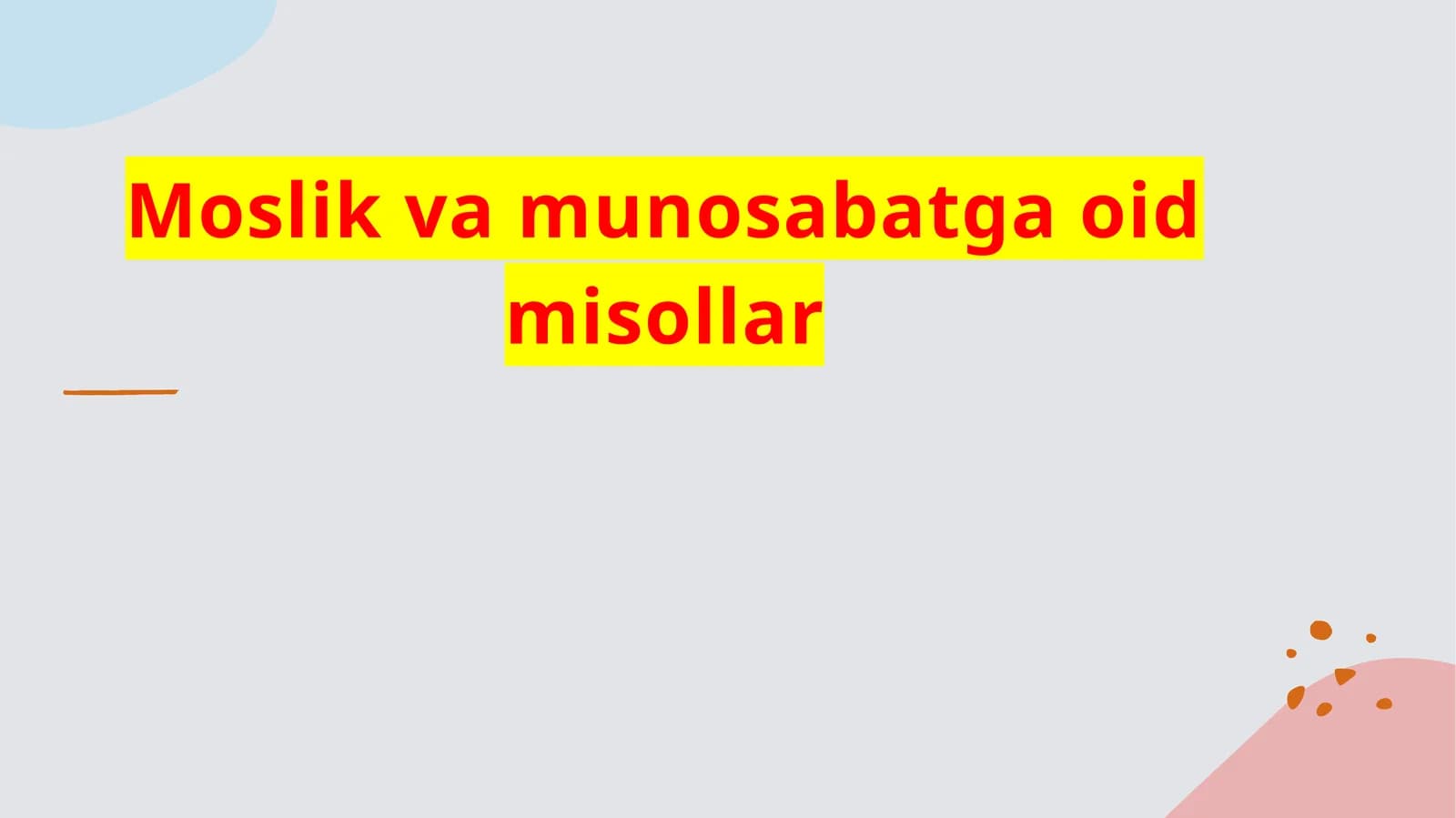 Moslik va munosabatga oid misollar